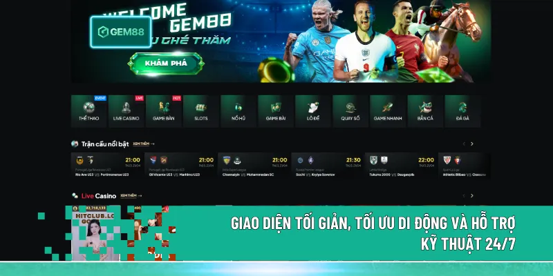 Giao diện tối giản, tối ưu đa thiết bị và hỗ trợ 24/7, mang lại trải nghiệm mượt và thuận tiện cho người chơi