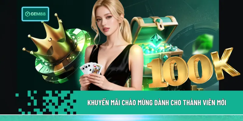 Khuyến Mãi Gem88 2026: Nhận 100K + Thưởng Nạp Lên Đến 15 Triệu 1 Khuyến mãi chào mừng Gem88 hấp dẫn với thưởng 100k, bonus nạp 100% và điều kiện rõ ràng