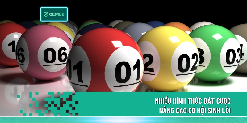 Nhiều hình thức đặt cược nâng cao cơ hội sinh lời