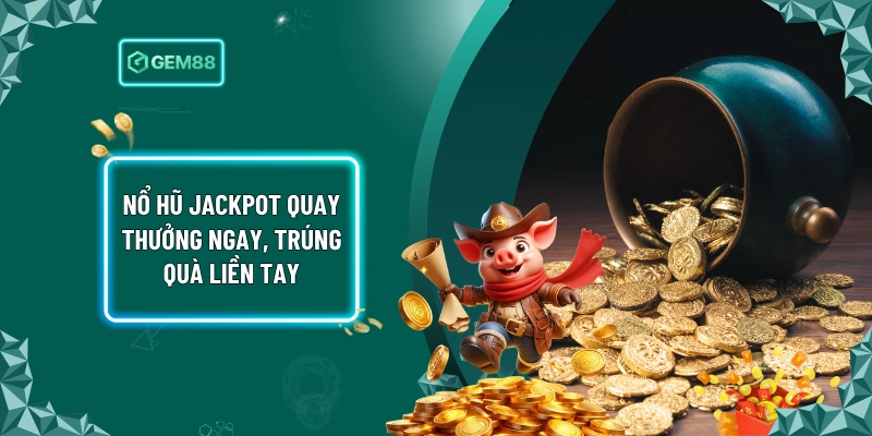 Nổ Hũ Jackpot