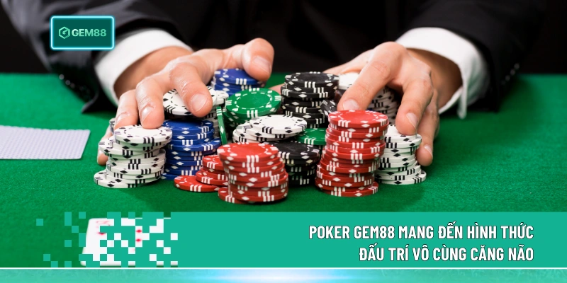 Poker Gem88 - Game Bài Casino Sức Hút Số 1 Hiện Nay 1 Poker Gem88 mang đến hình thức đấu trí vô cùng căng não