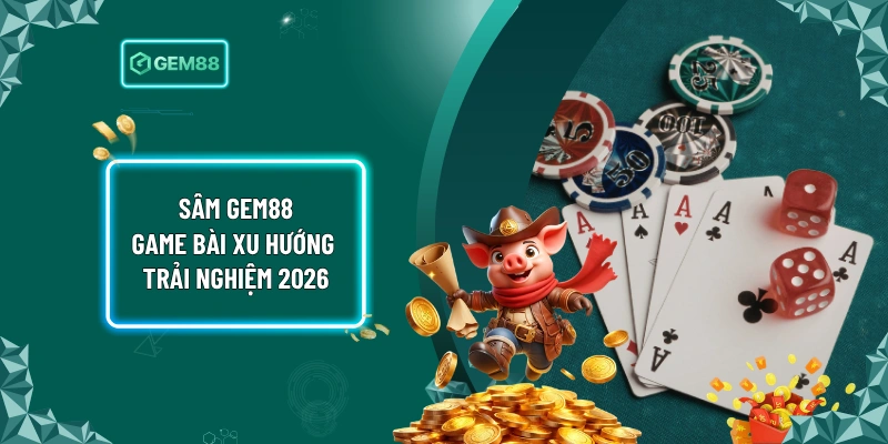 Sâm Gem88