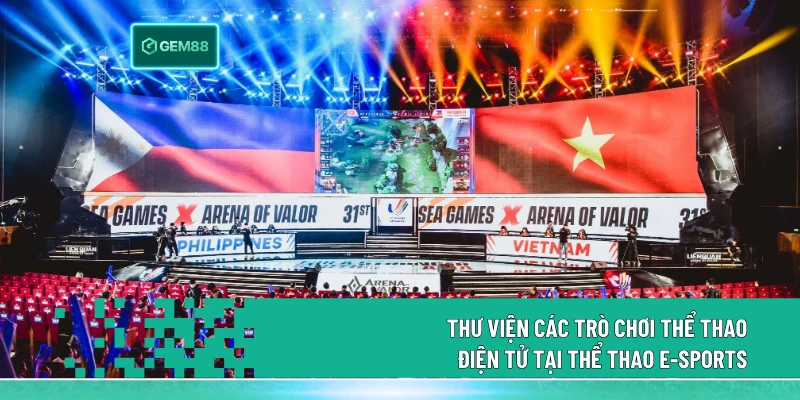 Thư viện các trò chơi thể thao điện tử tại Thể Thao E-Sports